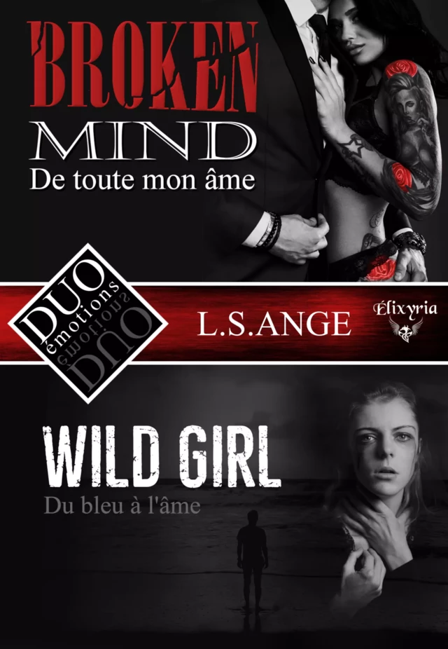 DUO émotions L.S.Ange - Broken mind & Wild girl - L.S.Ange L.S.Ange - Editions Elixyria