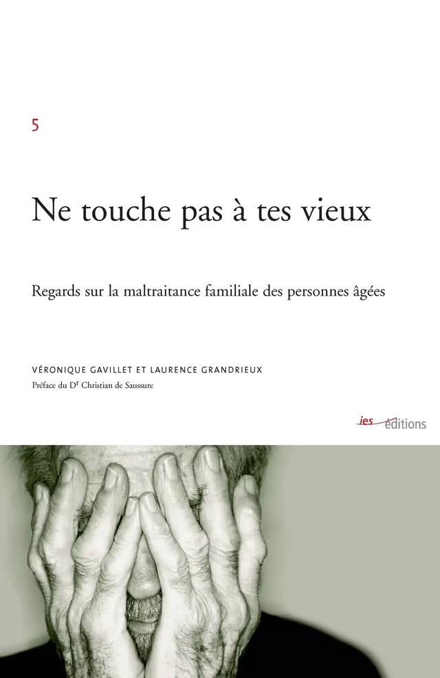 Ne touche pas à tes vieux - Véronique Gavillet, Laurence Grandrieux - Éditions ies