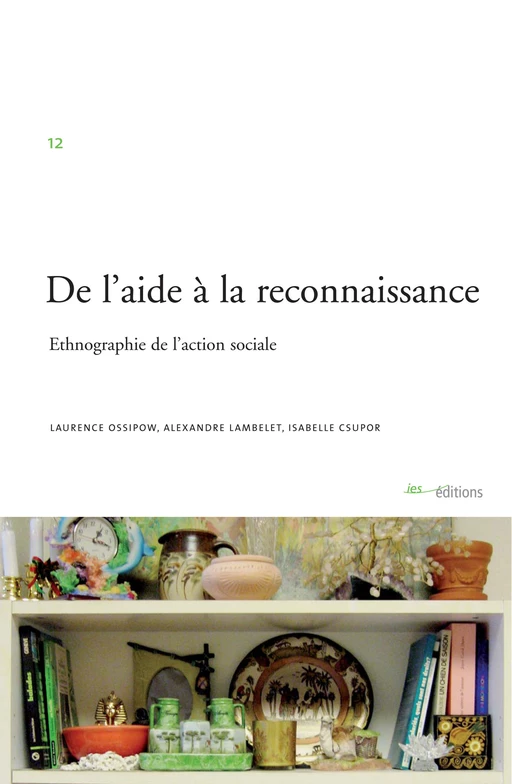 De l’aide à la reconnaissance - Laurence Ossipow, Alexandre Lambelet, Isabelle Csupor - Éditions ies