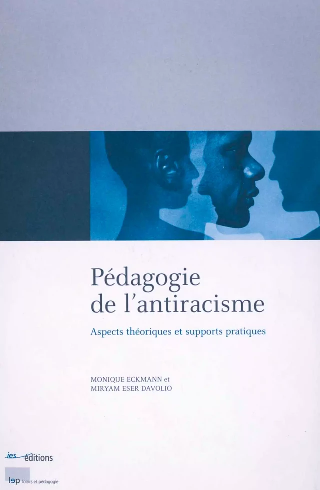 Pédagogie de l’antiracisme - Monique Eckmann, Miryam Eser Davolio - Éditions ies