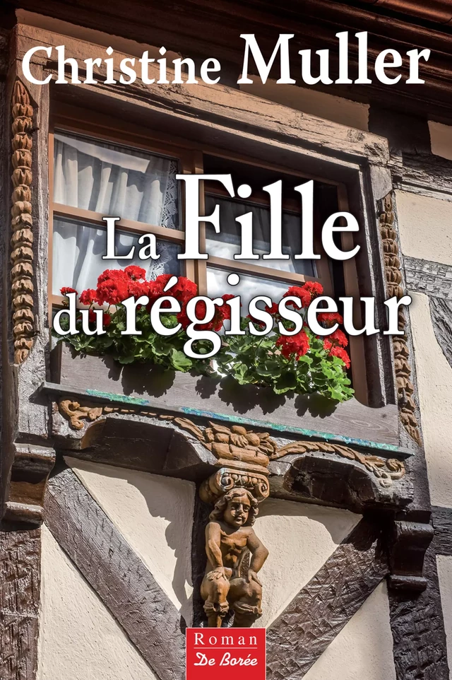 La Fille du régisseur - Christine Muller - De Borée