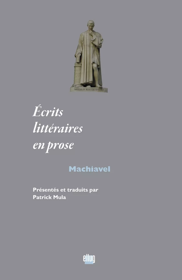 Écrits littéraires en prose -  Machiavel - UGA Éditions