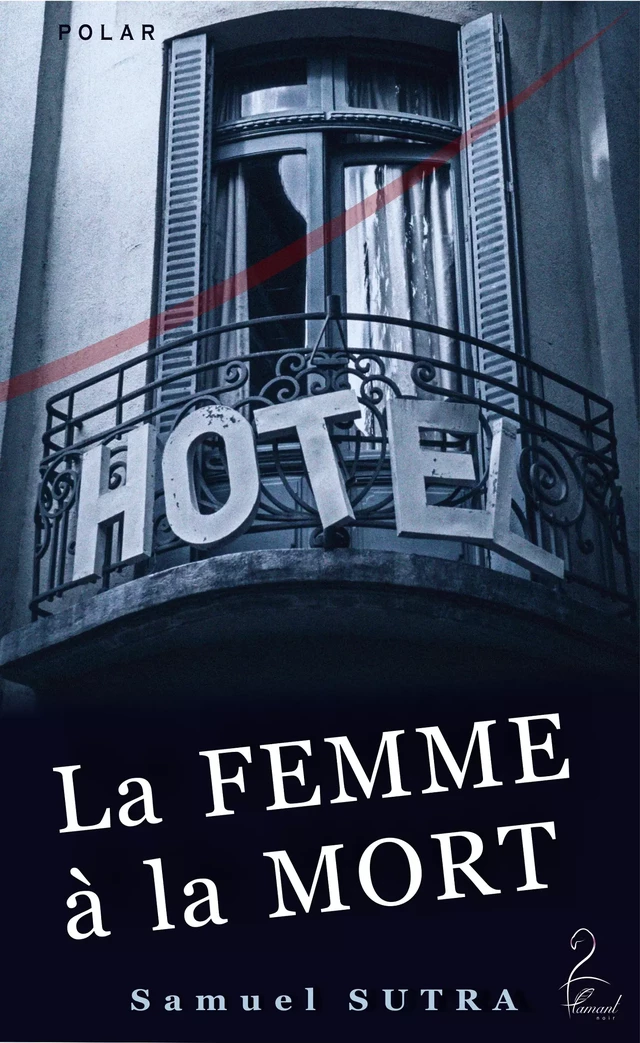 La femme à la mort - Samuel Sutra - Flamant Noir Editions