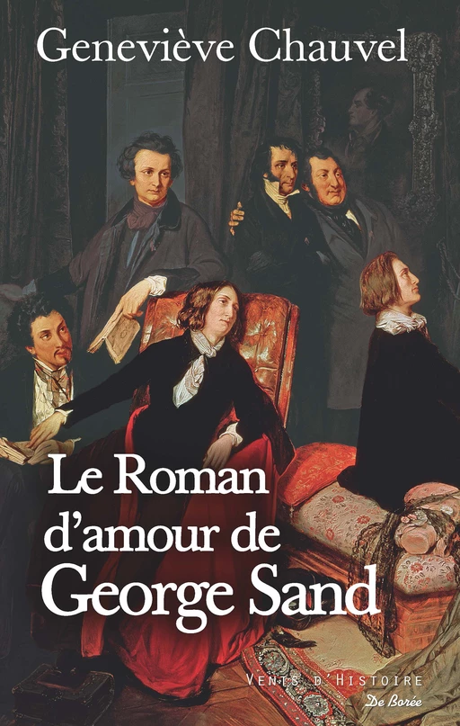 Le Roman d'amour de George Sand - Geneviève Chauvel - De Borée