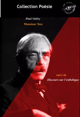 Le Cycle de Monsieur Teste (suivi de Discours sur l’esthétique) [édition intégrale revue et mise à jour]