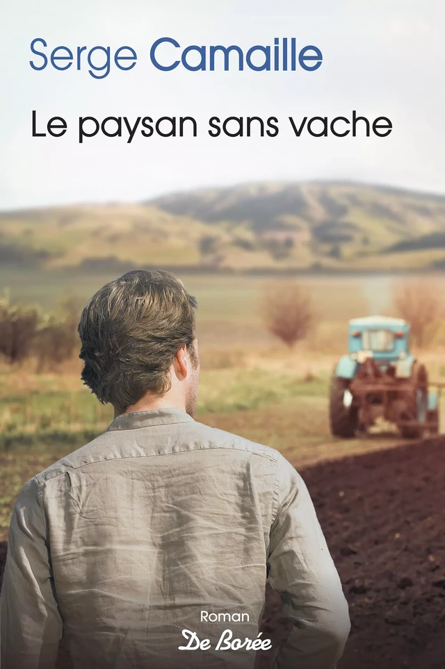 Le Paysan sans vache - Serge Camaille - De Borée