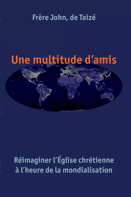 Une multitude d’amis - Frère John De Taizé - Les Presses de Taizé