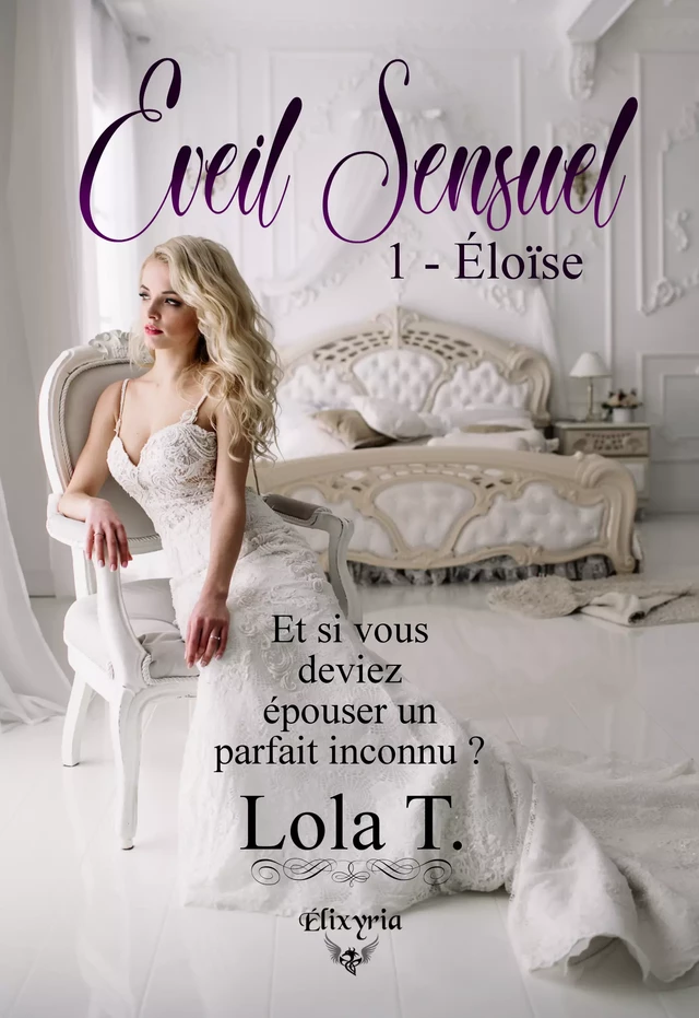 Eveil Sensuel - Lola T. - Editions Elixyria