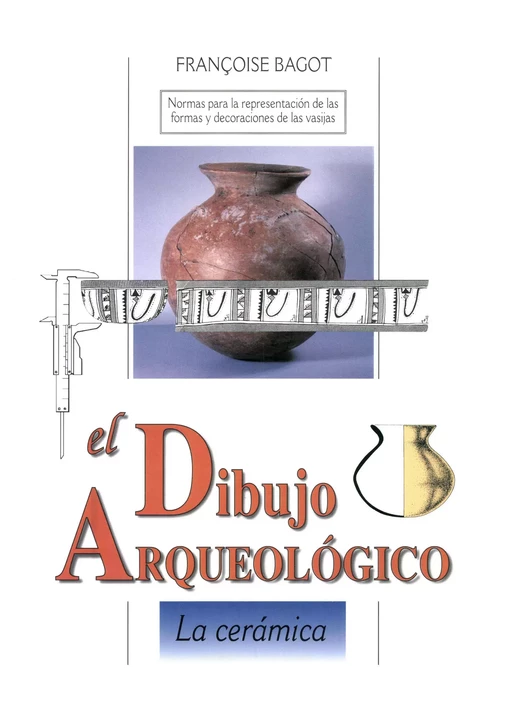 El dibujo arqueológico - Françoise Bagot - Centro de estudios mexicanos y centroamericanos