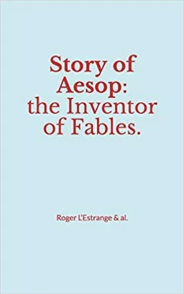 Story of Aesop : the Inventor of Fables