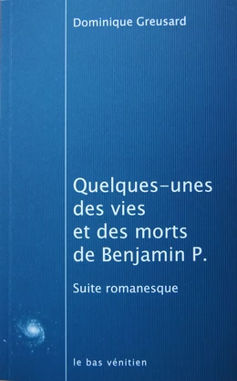 Quelques-unes des vies et des morts de Benjamin P.