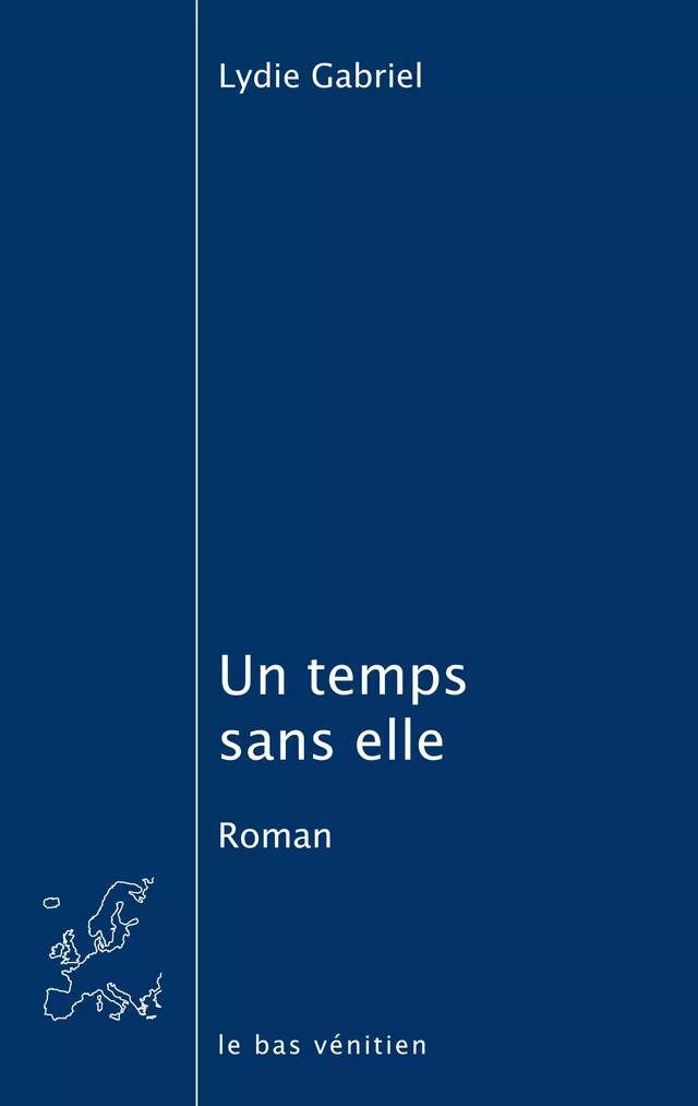 Un temps sans elle - Lydie Gabriel - le bas vénitien