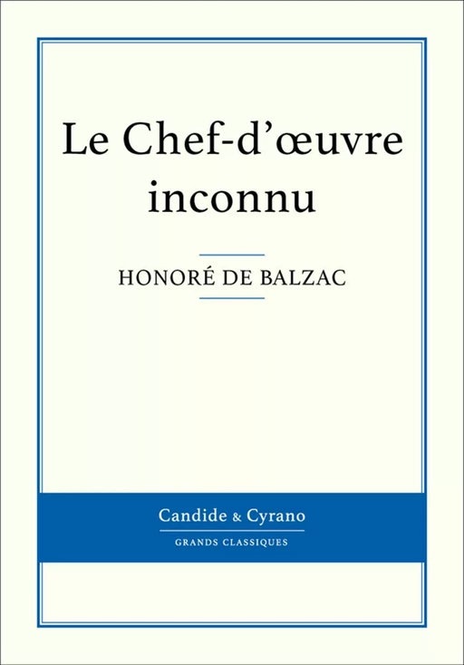 Le Chef-d'oeuvre inconnu - Honoré de Balzac - Candide & Cyrano