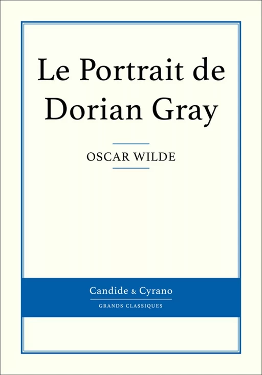 Le Portrait de Dorian Gray - Oscar Wilde - Candide & Cyrano