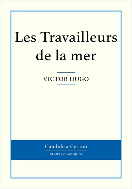 Les Travailleurs de la mer - Victor Hugo - Candide & Cyrano