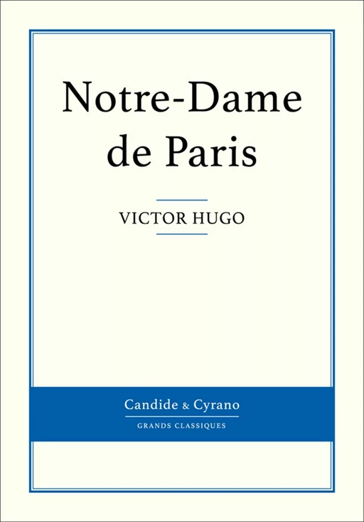 Notre-Dame de Paris - Victor Hugo - Candide & Cyrano