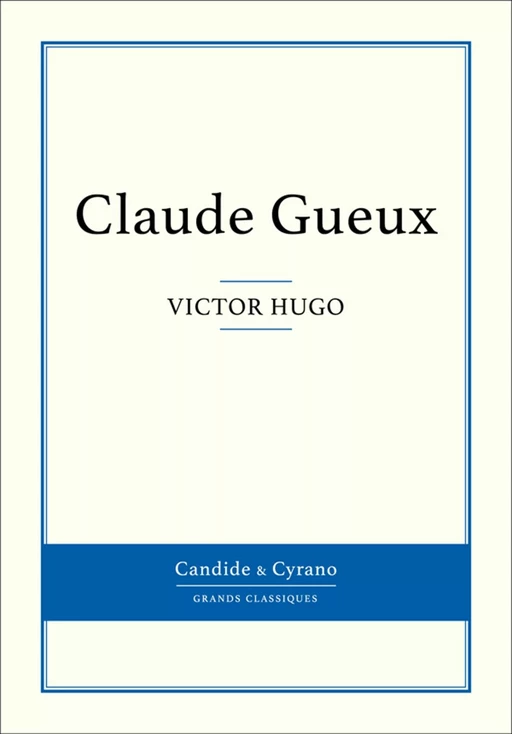 Claude Gueux - Victor Hugo - Candide & Cyrano