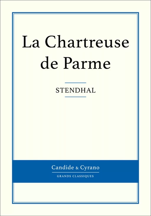 La Chartreuse de Parme -  Stendhal - Candide & Cyrano