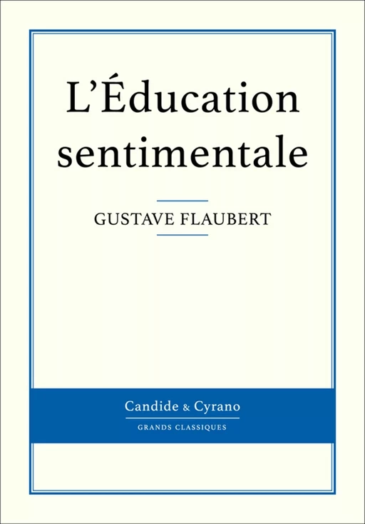 L'Éducation sentimentale - Gustave Flaubert - Candide & Cyrano