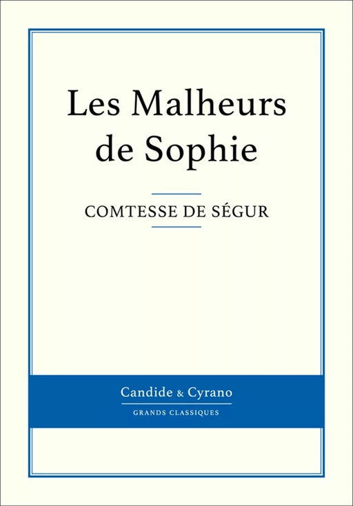 Les Malheurs de Sophie -  Comtesse de Ségur - Candide & Cyrano