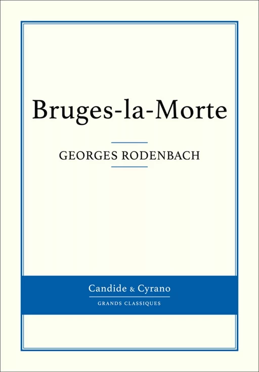 Bruges-la-Morte - Georges Rodenbach - Candide & Cyrano