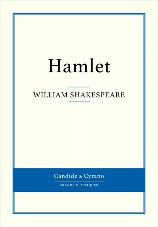 Hamlet - William Shakespeare - Candide & Cyrano