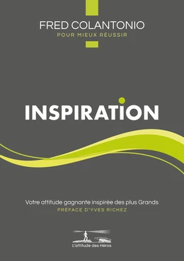 L'attitude des Héros : INSPIRATION