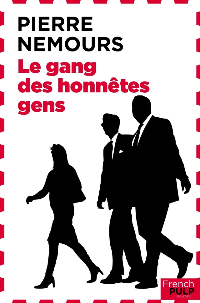 Le Gang des honnêtes gens - Pierre Nemours - French Pulp éditions