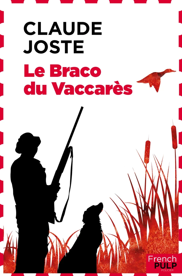 Le Braco du Vaccarès - Claude Joste - French Pulp éditions