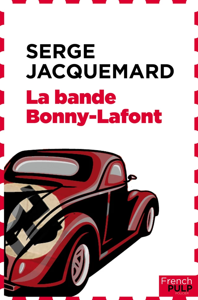 La Bande Bonny-Laffont - Serge Jacquemard - French Pulp éditions