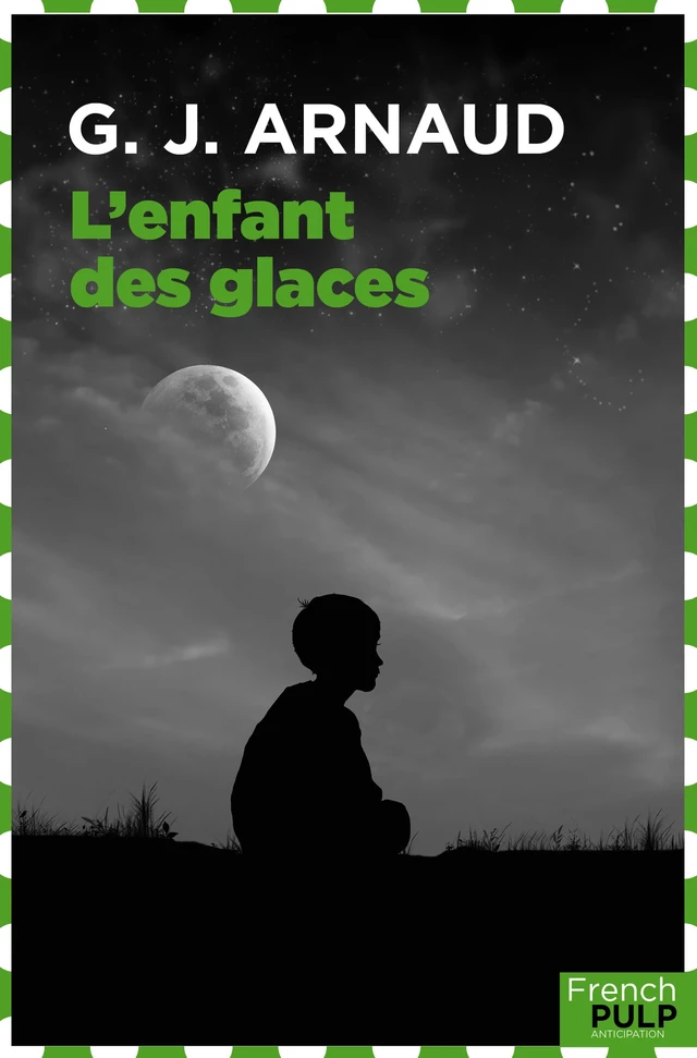 L'Enfant des glaces - G.-J. Arnaud - French Pulp éditions