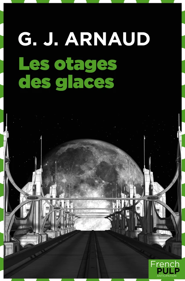 Les Otages des glaces - G.-J. Arnaud - French Pulp éditions