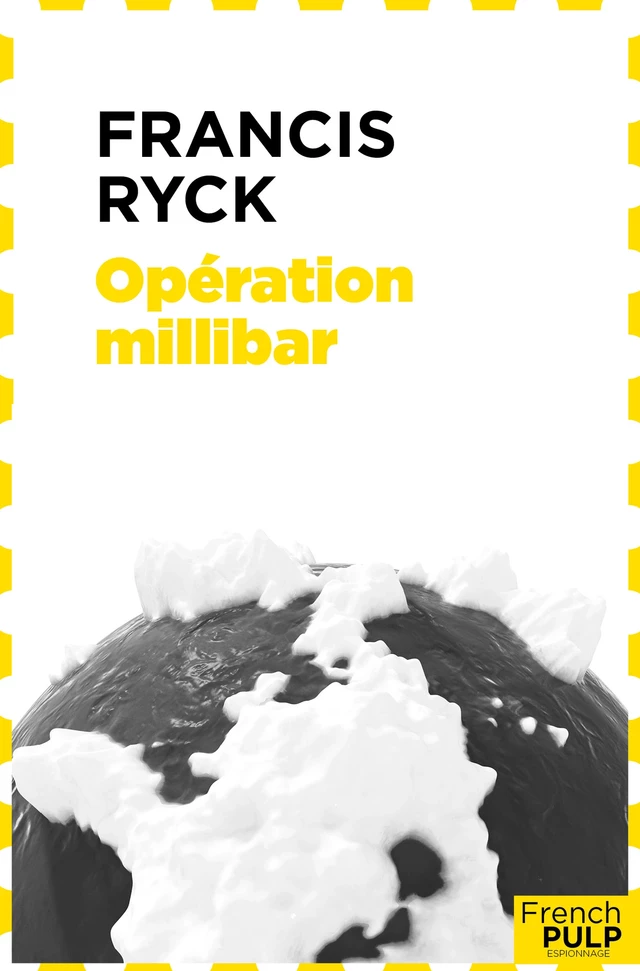 Opération Millibar - Francis Ryck - French Pulp éditions