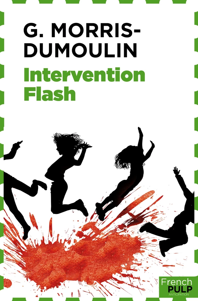 Intervention Flash - G. Morris-Dumoulin - French Pulp éditions