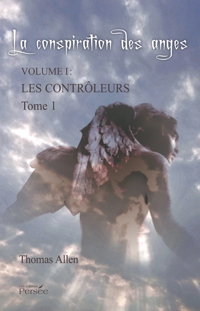 La Conspiration des Anges - Tome 1 - Thomas Allen - Éditions Persée