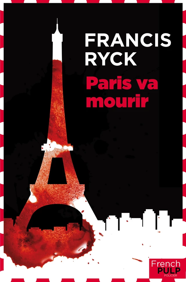 Paris va mourir - Francis Ryck - French Pulp éditions