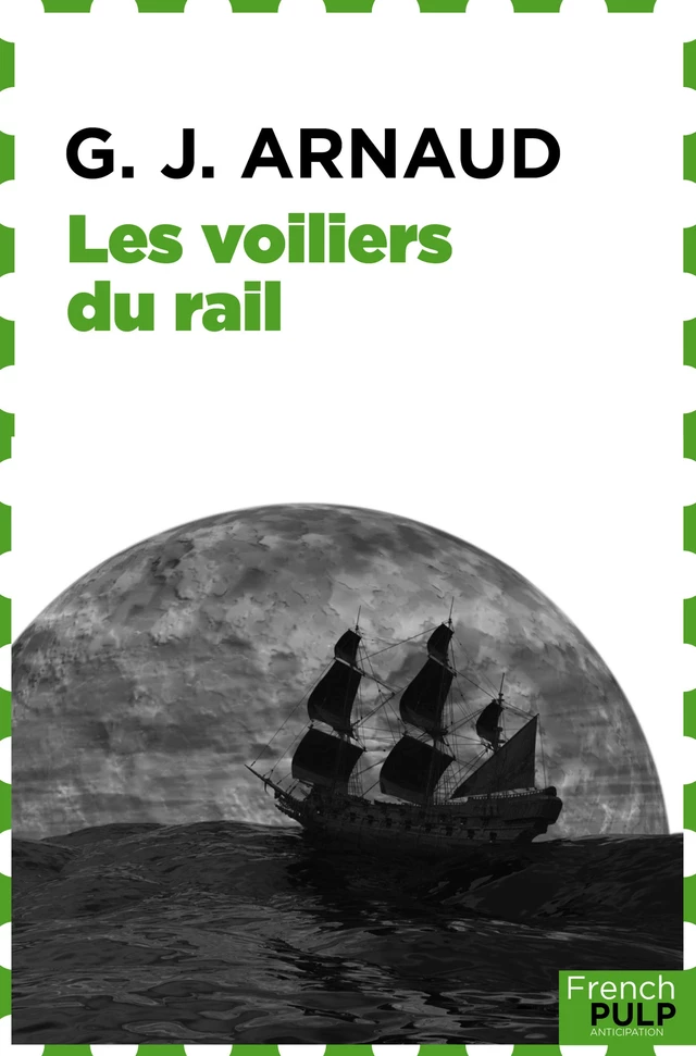 Les Voiliers du rail - G.-J. Arnaud - French Pulp éditions