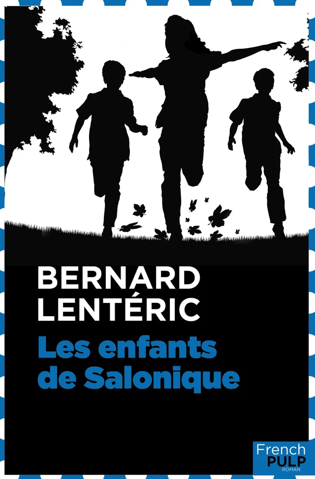 Les enfants de Salonique - Bernard Lenteric - French Pulp éditions