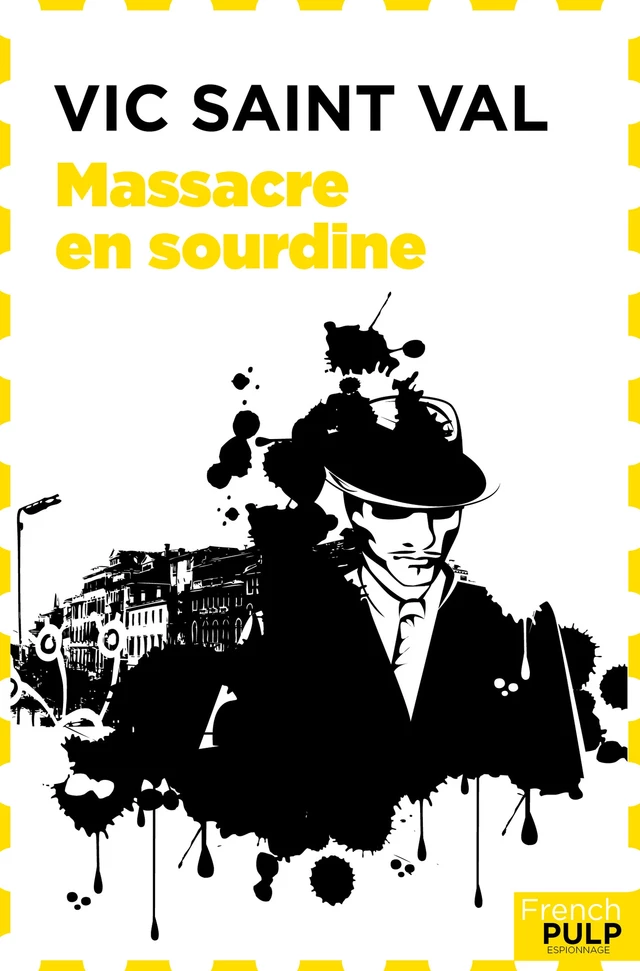 Massacre en sourdine - Vic Saint Val - French Pulp éditions