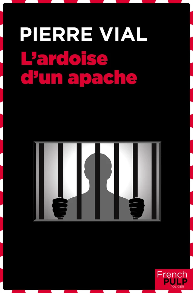 L'ardoise d'un apache - Pierre V. Lesou - French Pulp éditions