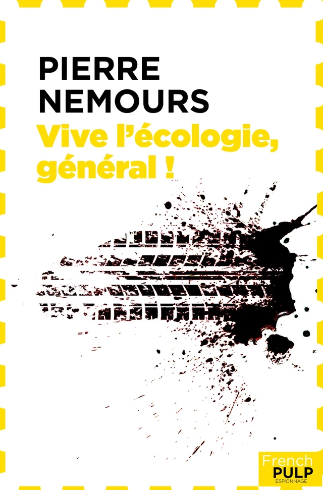 Vive l'écologie Général - Pierre Nemours - French Pulp éditions