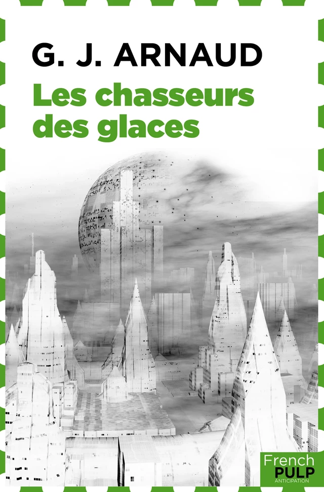 Les Chasseurs des glaces - G.-J. Arnaud - French Pulp éditions