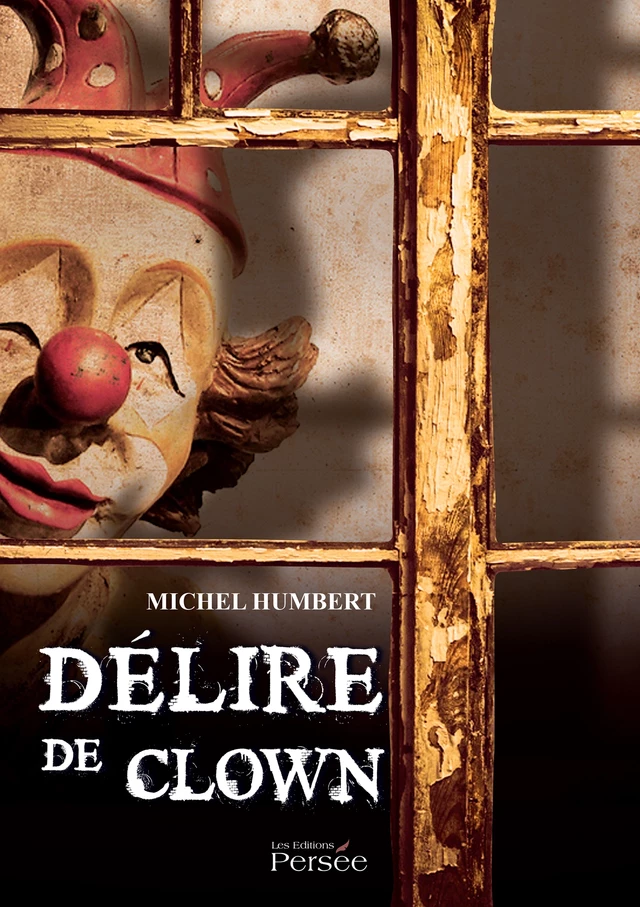 Délire de clown - Michel Humbert - Éditions Persée