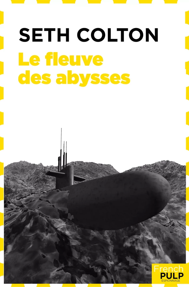 Le fleuve des abysses - Seth Colton - French Pulp éditions