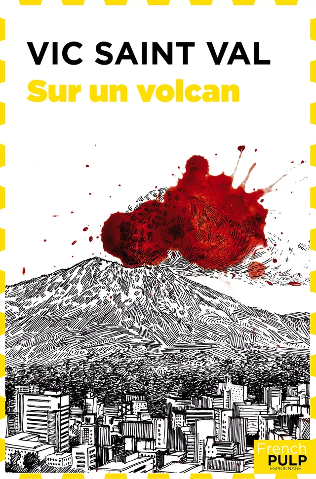 Vic Saint Val sur un Volcan - Vic Saint Val - French Pulp éditions