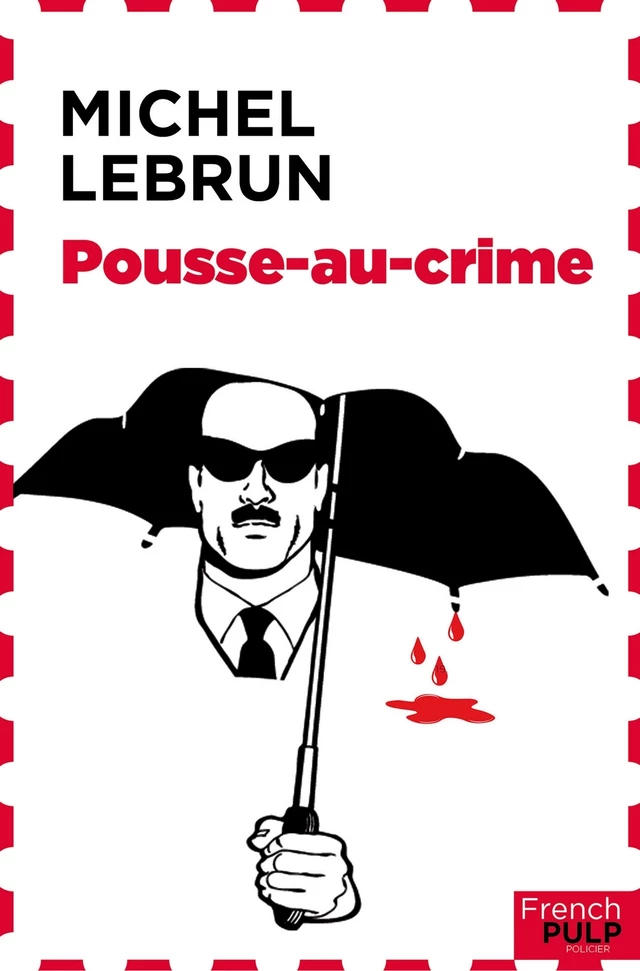 Pousse au crime - Michel Lebrun - French Pulp éditions