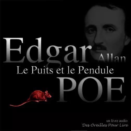 Le Puits et le Pendule - Charles Baudelaire, Edgar Allan Poe - Des Oreilles Pour Lire