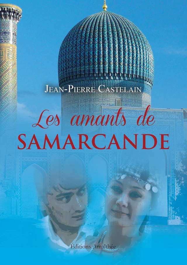 Les Amants de Samarcande - Jean-Pierre Castelain - Éditions Amalthée