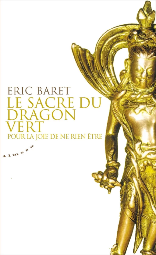 Le sacre du dragon vert - Pour la joie de ne rien être - Éric Baret - Dervy