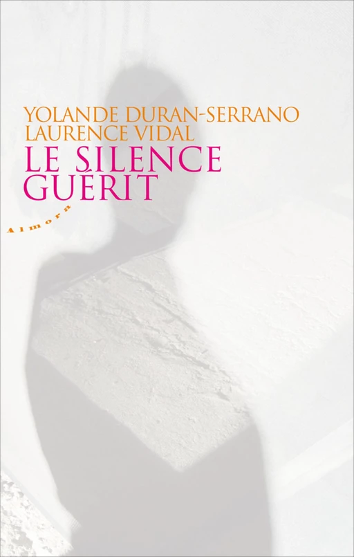 Le silence guérit - Yolande Duran-Serrano, Laurence Vidal - Dervy